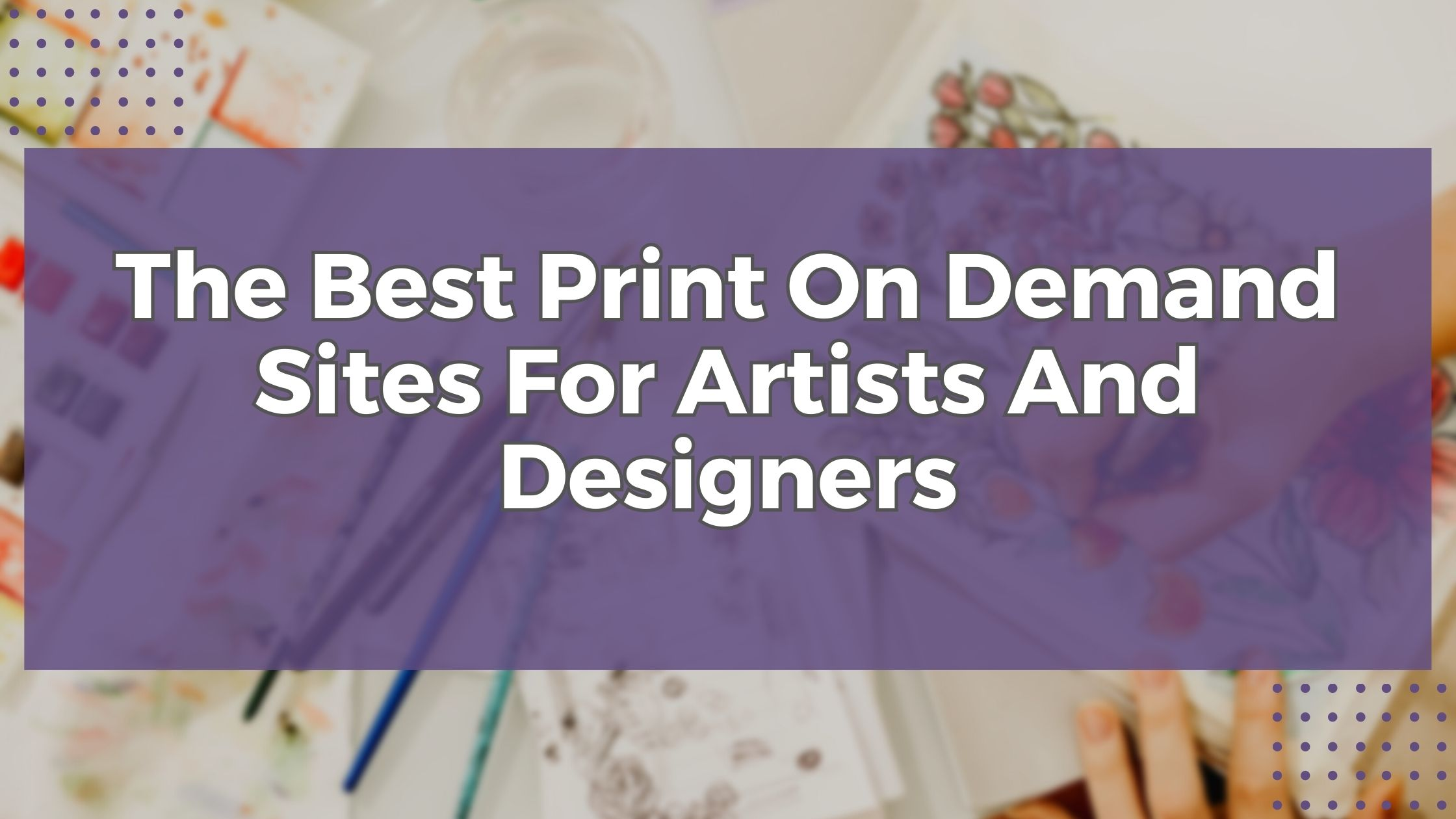 Best Print On Demand Sites For Artists Best Print On Demand Sites For Artists